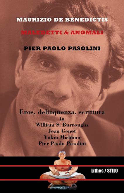 Pier Paolo Pasolini. Maledetti & anomali - Maurizio De Benedictis - copertina