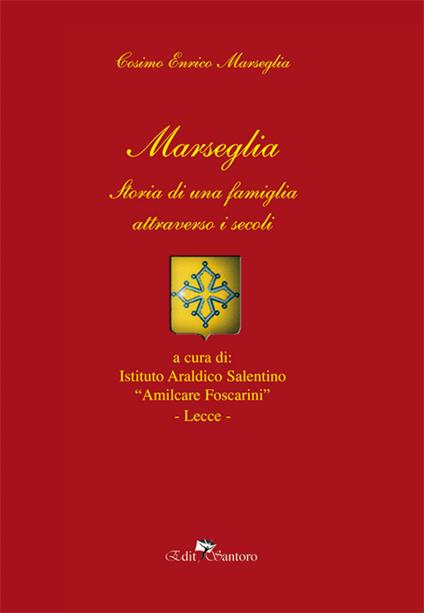 Marseglia. Storia di una famiglia attraverso i secoli - Cosimo Enrico Marseglia - copertina