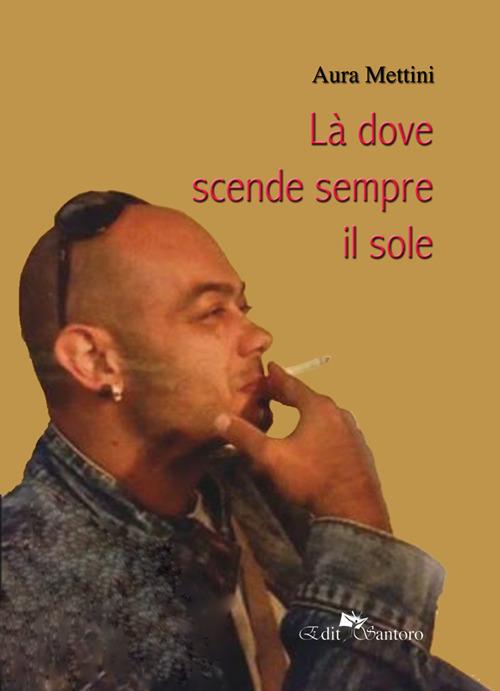 Là dove scende sempre il sole - Aura Mettini - copertina