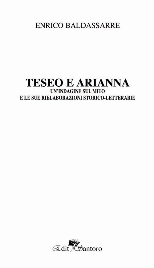 Teseo e Arianna. Un'indagine sul mito e le sue rielaborazioni storico-letterarie - Enrico Baldassarre - copertina
