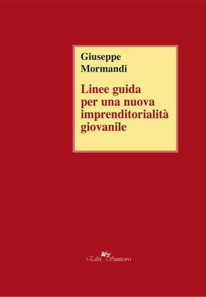 Linee guida per una nuova imprenditorialità giovanile - Giuseppe Mormandi - copertina