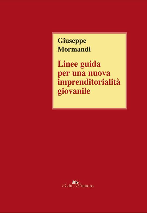 Linee guida per una nuova imprenditorialità giovanile - Giuseppe Mormandi - copertina