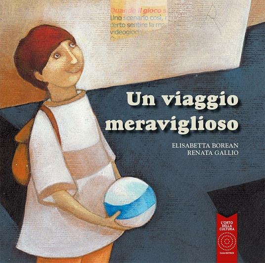 Un viaggio meraviglioso. Ediz. illustrata - Elisabetta Borean - copertina