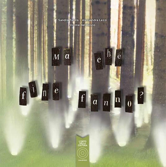 Ma che fine fanno? - Sandra Fabris,Alessandra Lezzi - copertina