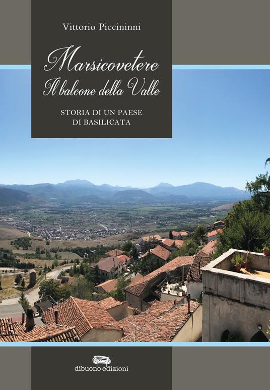 Marsicovetere. Il balcone della valle. Storia di un paese di Basilicata - Vittorio Piccininni - copertina