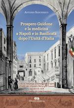 Prospero Guidone e la medicina a Napoli e in Basilicata dopo l'Unità d'Italia