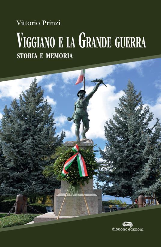 Viggiano e la Grande Guerra. Storia e memoria - Vittorio Prinzi - copertina