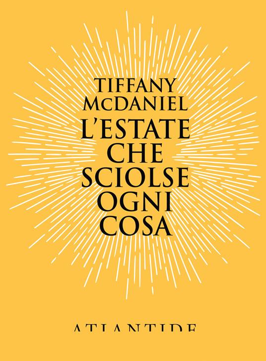 L' estate che sciolse ogni cosa - Tiffany McDaniel - copertina