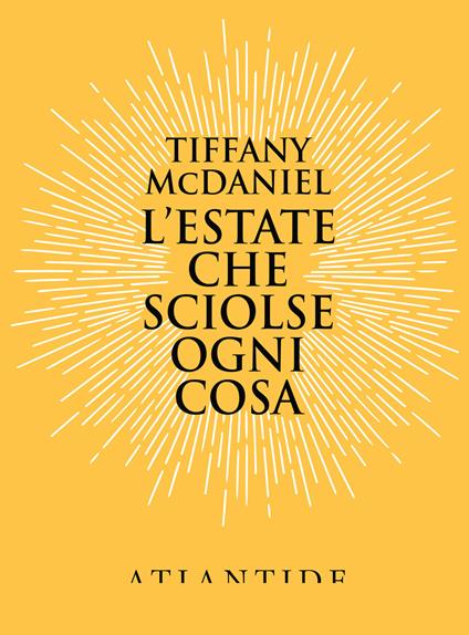 L' estate che sciolse ogni cosa - Tiffany McDaniel - copertina