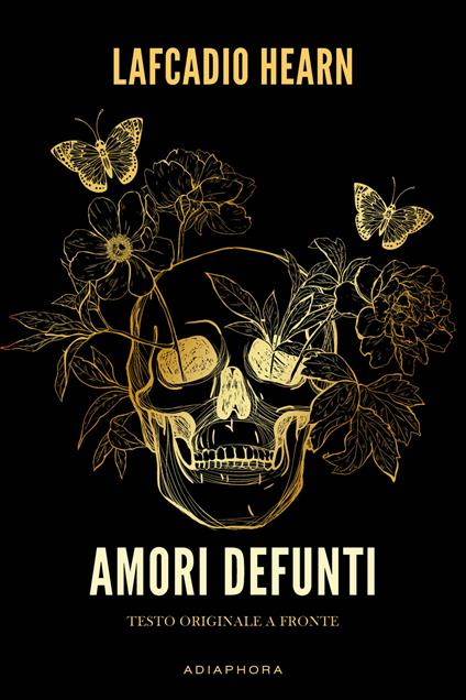 Amori defunti. Testo inglese a fronte. Ediz. bilingue - Lafcadio Hearn - copertina
