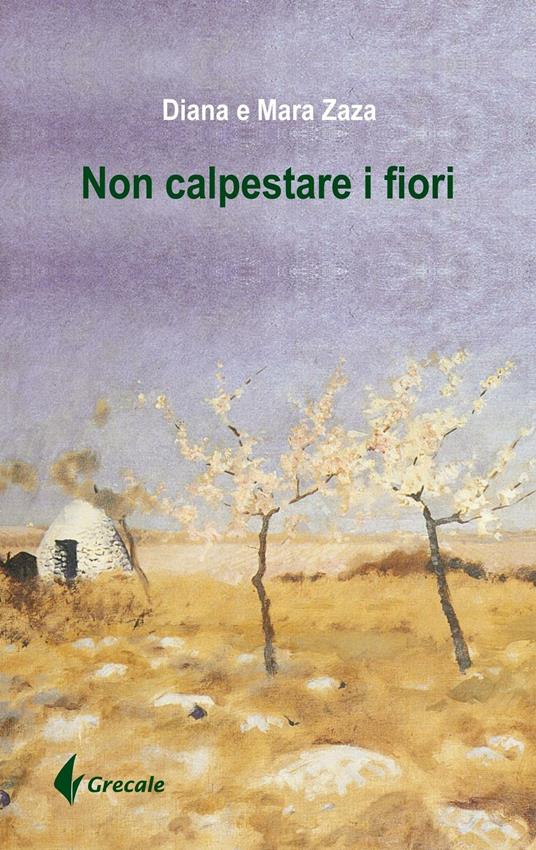 Non calpestare i fiori - Mara Zara,Diana Zara - copertina