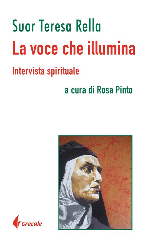 La voce che illumina. Intervista spirituale - Rella Teresa - copertina