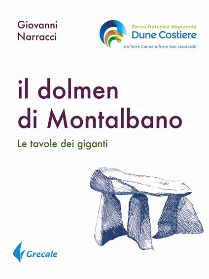 Il dolmen di Montalbano. Le tavole dei giganti - Giovanni Narracci - copertina