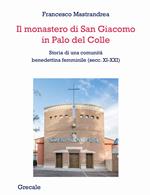 Il monastero di San Giacomo in Palo del Colle. Storia di una comunità benedettina femminile (secc. XI-XXI)