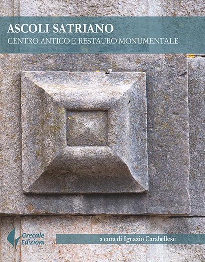 Ascoli Satriano. Centro antico e restauro monumentale - copertina