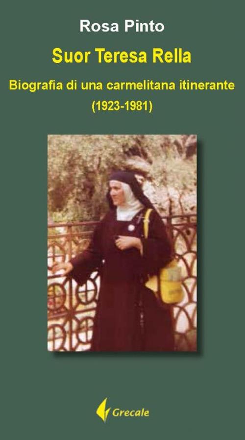 Suor Teresa Rella. Biografia di una carmelitana itinerante (1923-1981) - Rosa Pinto - copertina