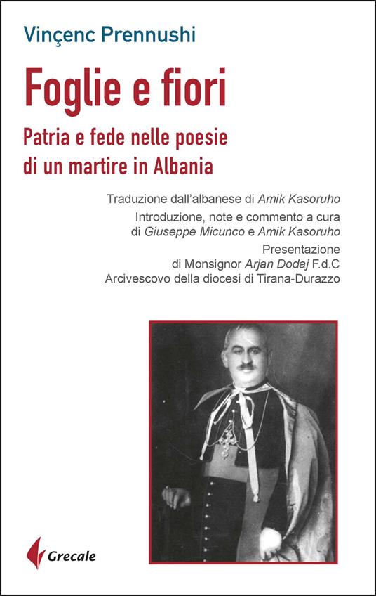 Foglie e fiori. Patria e fede nelle poesie di un martire in Albania - Vincenc Prennushi - copertina