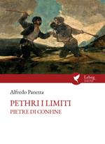 Petri 'i limiti. Pietre di confine. Ediz. ampliata