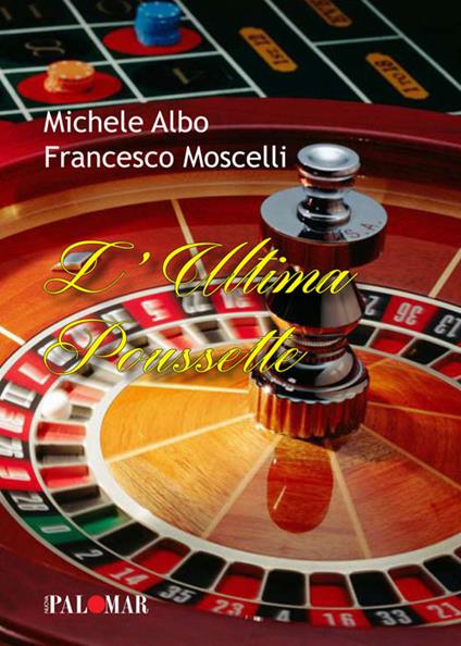 L' ultima puossette - Michele Albo,Francesco Moscelli - copertina