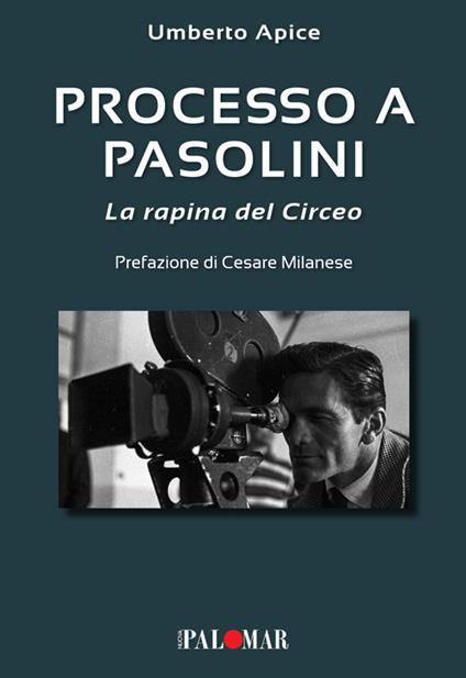 Processo a Pasolini. La rapina del Circeo - Umberto Apice - copertina