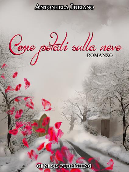 Come petali sulla neve - Antonella Iuliano - copertina
