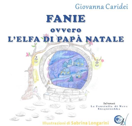 Fanie ovvero l'elfa di papà Natale - Giovanna Caridei - copertina