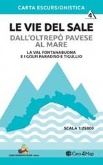 Le vie del sale dall'Oltrepò Pavese al mare. Vol. 4: La Val Fontanabuona e i golfi Paradiso e Tigullio. Scala 1:25.000
