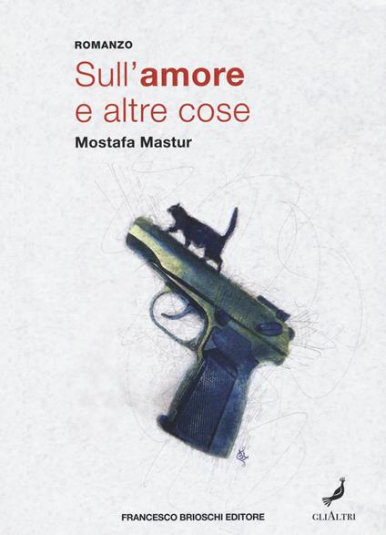 Sull'amore e altre cose - Mostafa Mastur - copertina