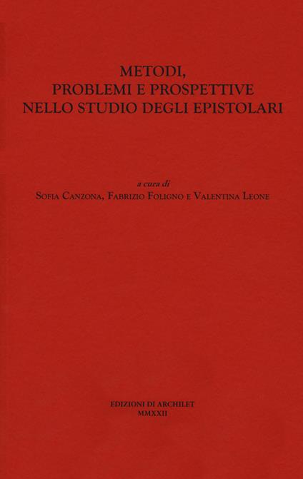 Metodi, problemi e prospettive nello studio degli epistolari. Atti del Convegno - copertina