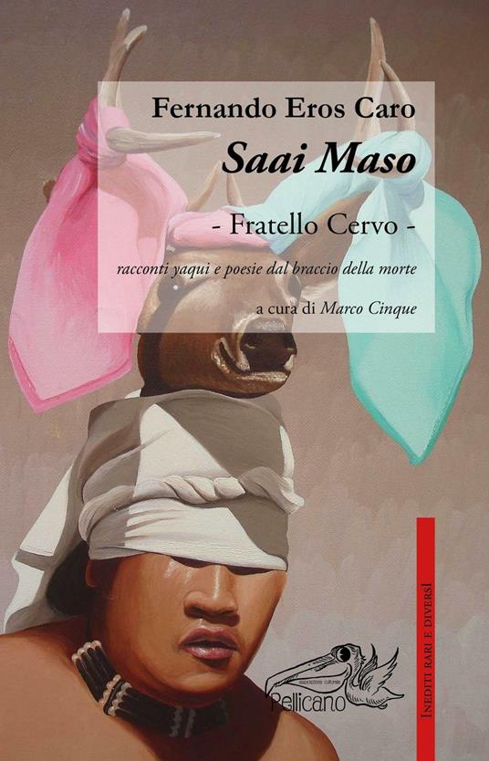 Saai Maso. Racconti Yaqui e poesie dal braccio della morte - Fernando E. Caro - copertina