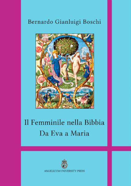 Il femminile nella Bibbia. Da Eva a Maria. Ediz. integrale - Bernardo Gianluigi Boschi - copertina