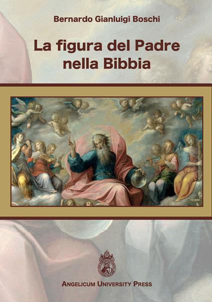 La figura del Padre nella Bibbia. Ediz. integrale - Bernardo Gianluigi Boschi - copertina