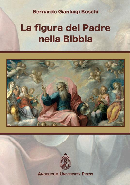 La figura del Padre nella Bibbia. Ediz. integrale - Bernardo Gianluigi Boschi - copertina