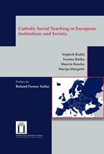 Catholic social teaching in european institutions and society