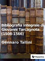 Bibliografia integrale di Giovanni Tarcagnota