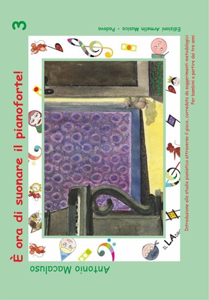 È ora di suonare il pianoforte. Introduzione allo studio pianistico attraverso il gioco, corredato da suggerimenti metodologici. Per bambini a partire dai tre anni. Ediz. a spirale. Vol. 3 - Antonio Macaluso - copertina