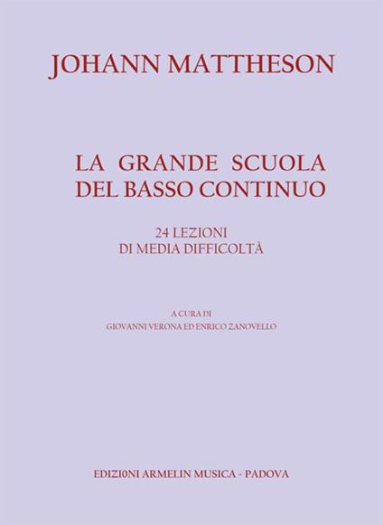 La grande scuola del basso continuo. 24 lezioni di media difficoltà. Metodo - Johann Mattheson - copertina