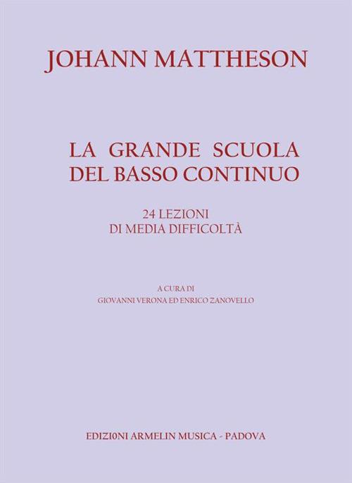 La grande scuola del basso continuo. 24 lezioni di media difficoltà. Metodo - Johann Mattheson - copertina