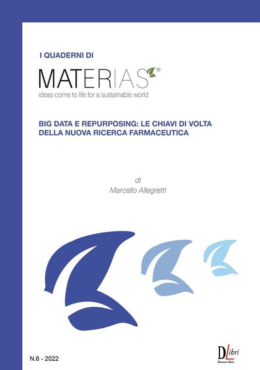 Big data e repurposing: le chiavi di volta della nuova ricerca farmaceutica - Marcello Allegretti - copertina