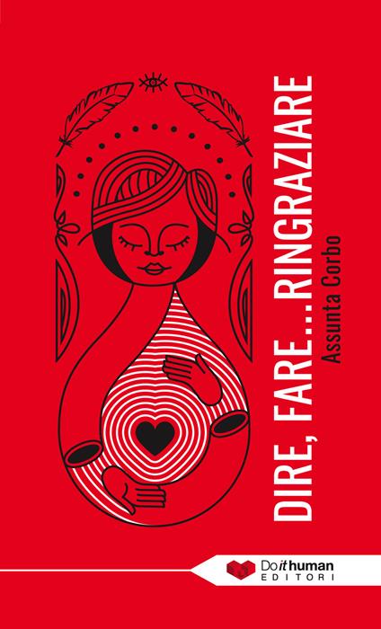 Dire, fare... ringraziare. Abbiamo sempre un motivo per essere grati - Assunta Corbo - copertina
