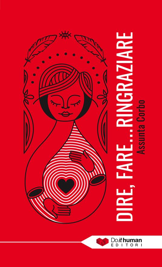 Dire, fare... ringraziare. Abbiamo sempre un motivo per essere grati - Assunta Corbo - copertina