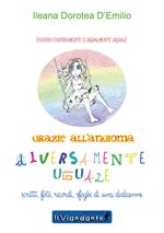 Diversamente uguale. Grazie all'angioma. Scritti, foto, ricordi, sfoghi di una dodicenne