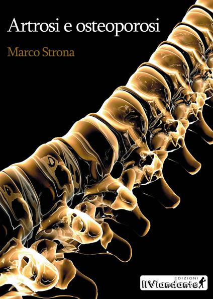 Artrosi e osteoporosi - Marco Strona - copertina