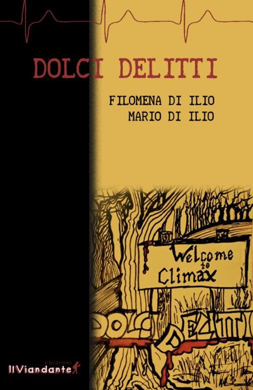 Dolci delitti - Mario Di Ilio,Philomena Di Ilio - copertina
