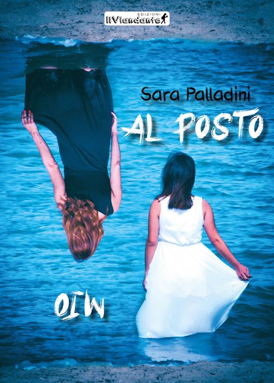 Al posto mio - Sara Palladini - copertina