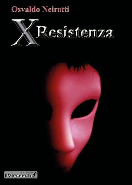 X resistenza - Osvaldo Neirotti - copertina