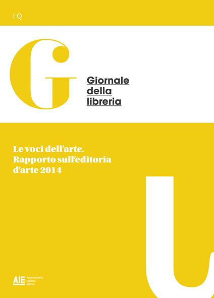 Le voci dell'arte. Rapporto sull'editoria d'arte 2014 - Giovanni Peresson - ebook