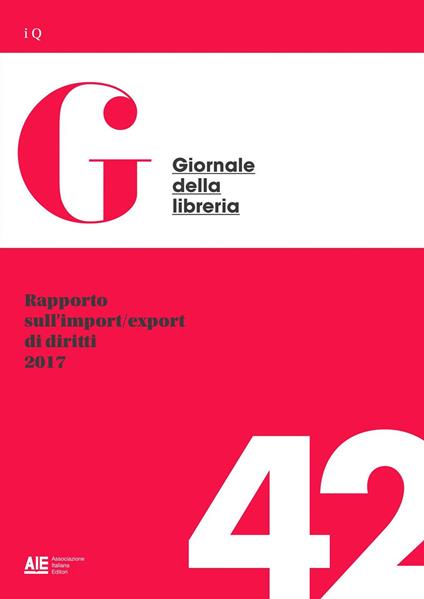 Rapporto sull'import/export di diritti 2017 - Giovanni Peresson - ebook