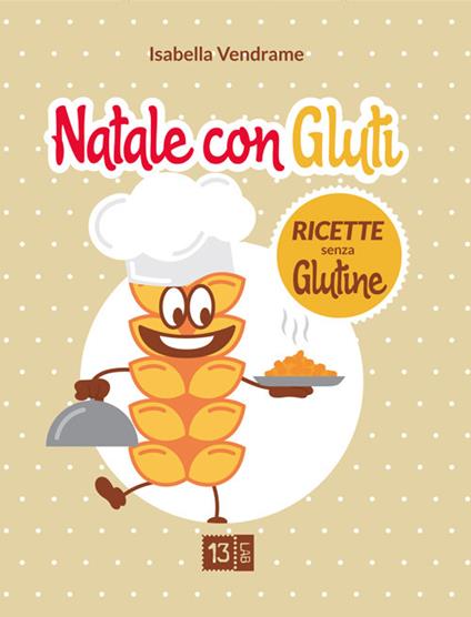 Natale con Gluti. Ricette senza glutine - Isabella Vendrame - copertina