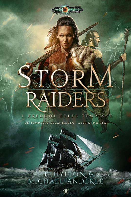 Storm raiders. I predoni delle tempeste. Le tempeste della magia. Vol. 1 - P.T. Hylton,Michael Anderle - copertina